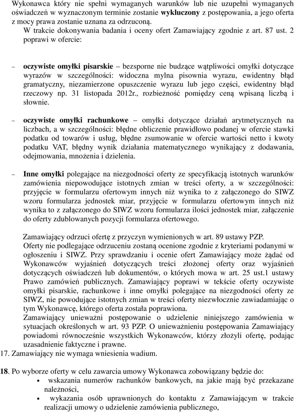 2 poprawi w ofercie: oczywiste omyłki pisarskie bezsporne nie budzące wątpliwości omyłki dotyczące wyrazów w szczególności: widoczna mylna pisownia wyrazu, ewidentny błąd gramatyczny, niezamierzone