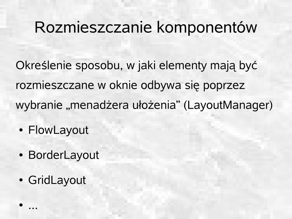 odbywa się poprzez wybranie menadżera ułożenia