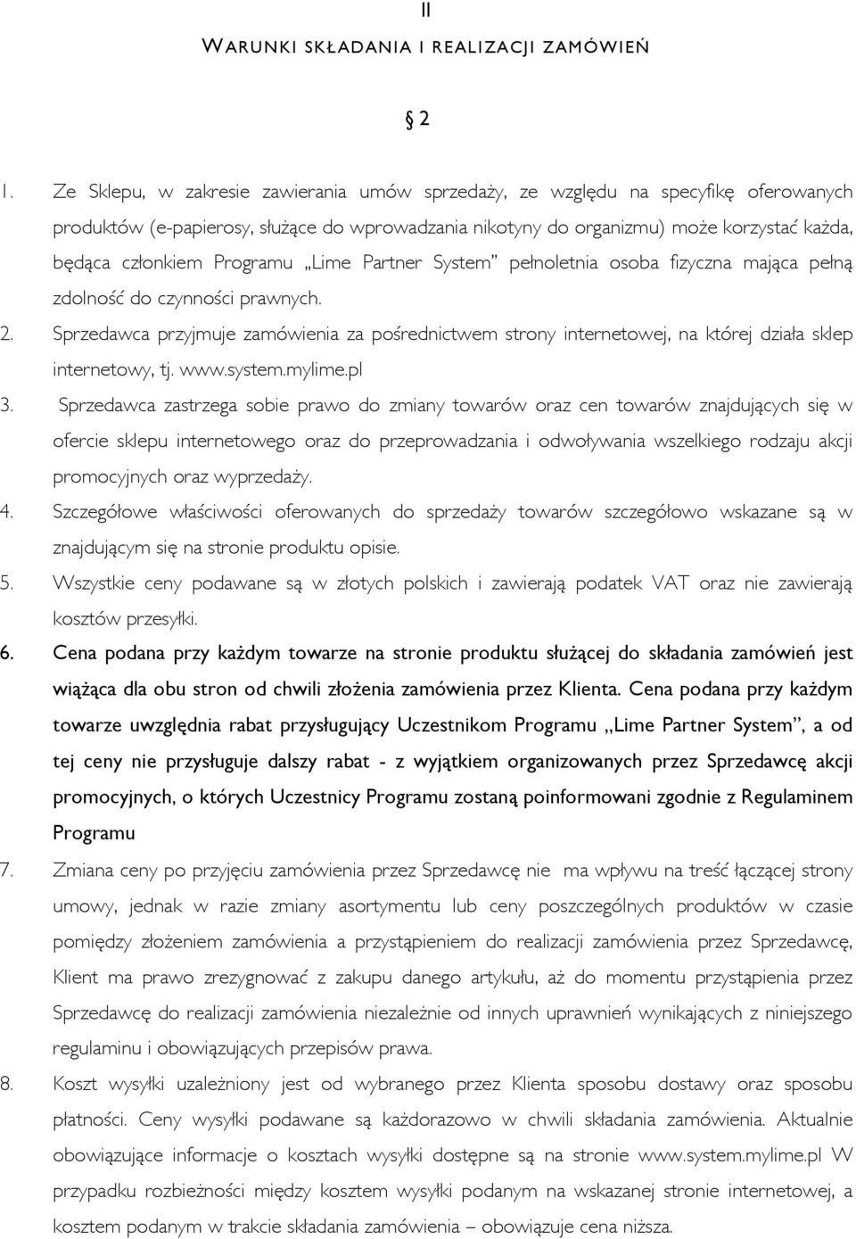 Programu Lime Partner System pełnoletnia osoba fizyczna mająca pełną zdolność do czynności prawnych. 2.
