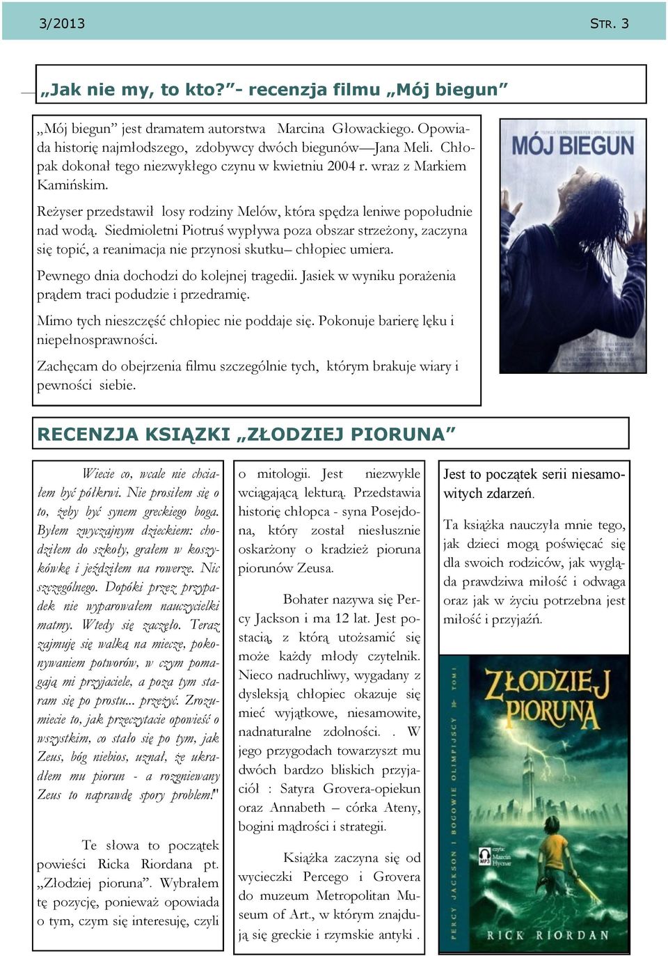 Siedmioletni Piotruś wypływa poza obszar strzeżony, zaczyna się topić, a reanimacja nie przynosi skutku chłopiec umiera. Pewnego dnia dochodzi do kolejnej tragedii.