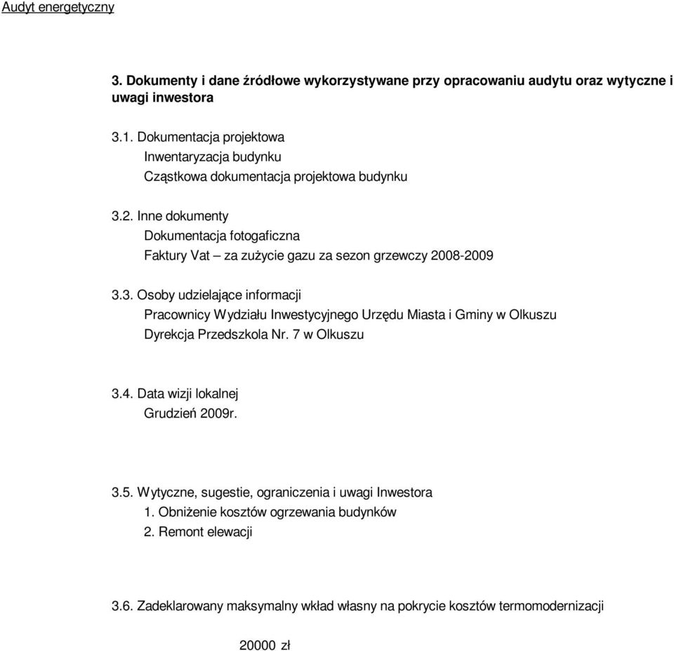 Inne dokumenty Dokumentacja fotogaficzna Faktury Vat za zuŝycie gazu za sezon grzewczy 2008-2009 3.