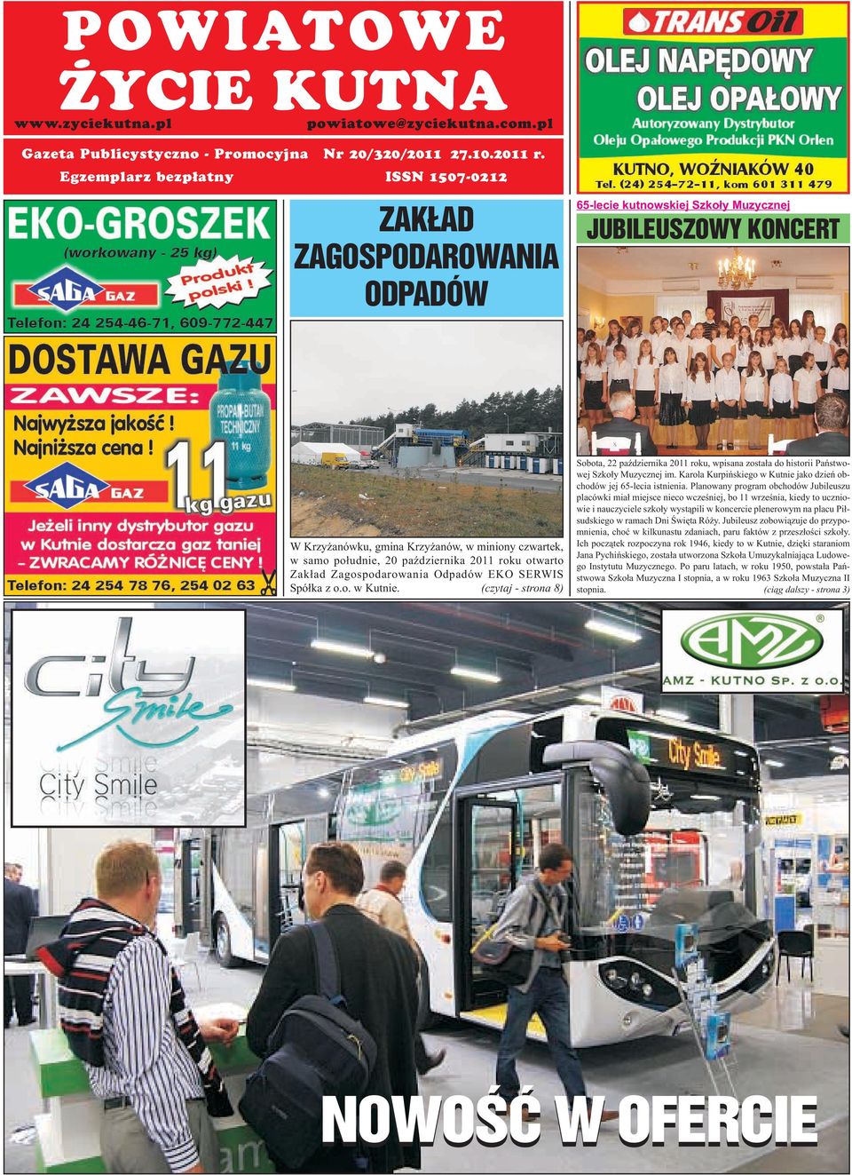 paÿdziernika 2011 roku otwarto Zak³ad Zagospodarowania Odpadów EKO SERWIS Spó³ka z o.o. w Kutnie.