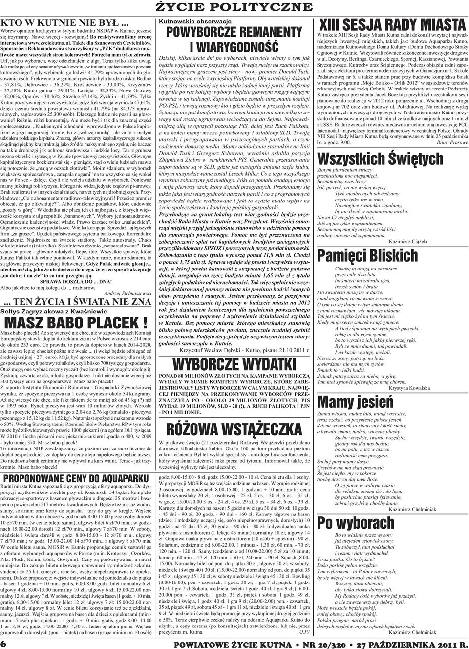 Uff, ju po wyborach, wiêc odetchn¹³em z ulg¹. Teraz tylko kilka uwag.