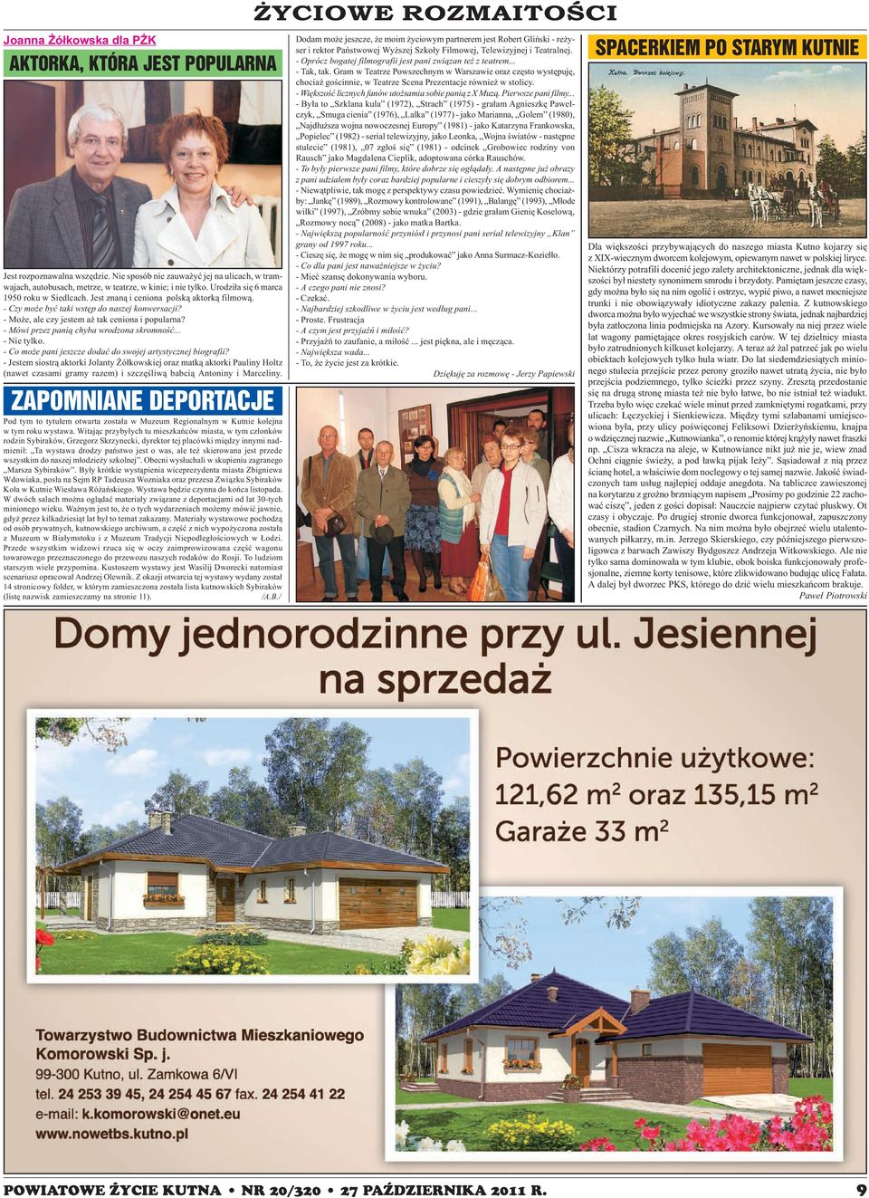 - Czy mo e byæ taki wstêp do naszej konwersacji? - Mo e, ale czy jestem a tak ceniona i popularna? - Mówi przez pani¹ chyba wrodzona skromnoœæ... - Nie tylko.