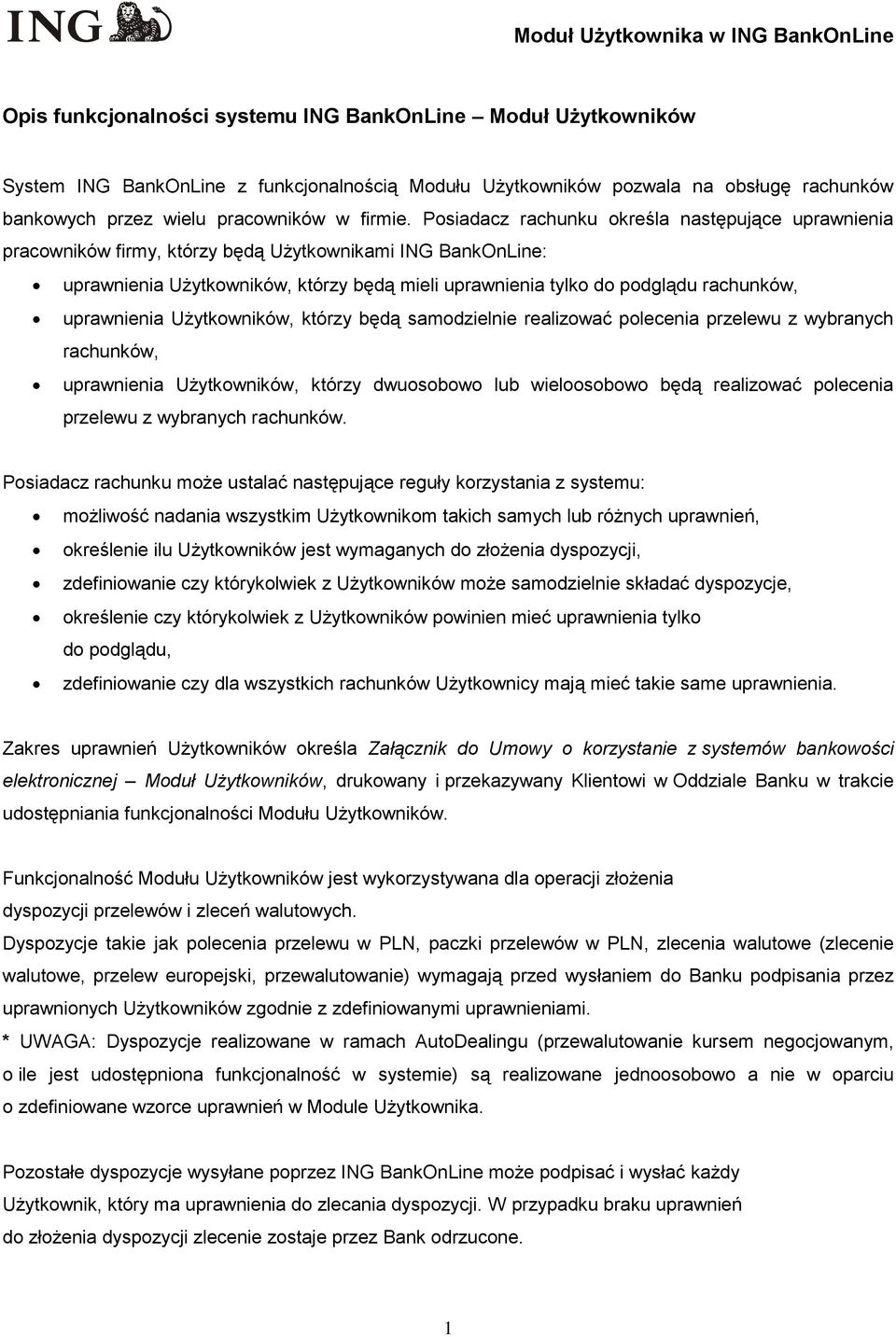 uprawnienia Użytkowników, którzy będą samodzielnie realizować polecenia przelewu z wybranych rachunków, uprawnienia Użytkowników, którzy dwuosobowo lub wieloosobowo będą realizować polecenia przelewu