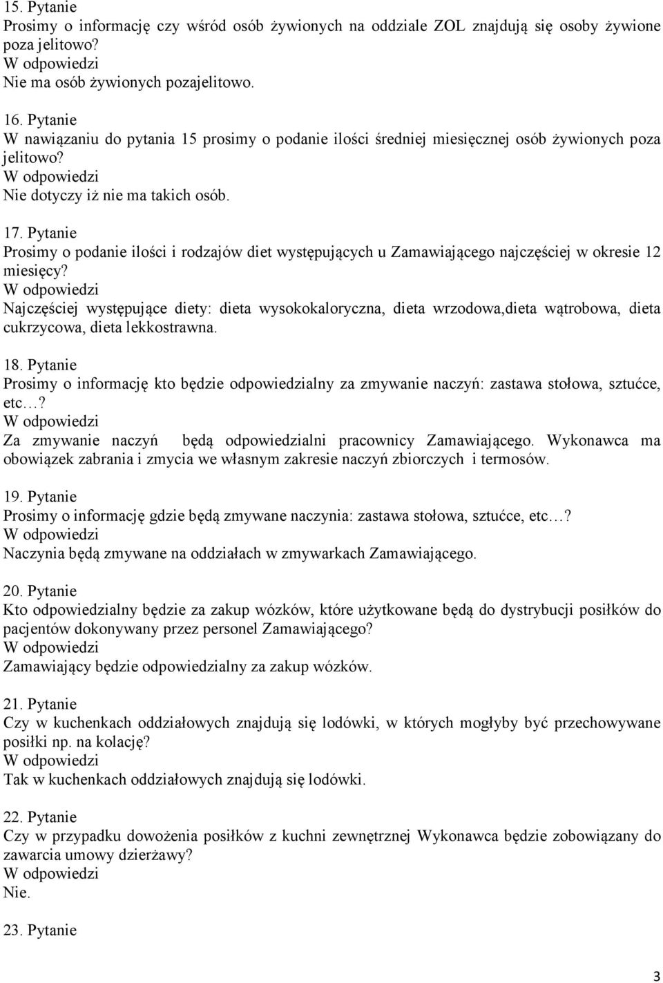 Pytanie Prosimy o podanie ilości i rodzajów diet występujących u Zamawiającego najczęściej w okresie 12 miesięcy?