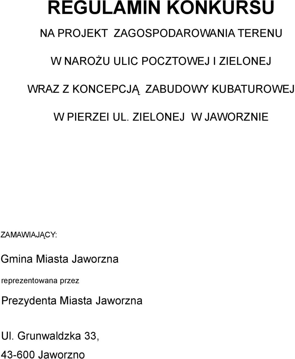 UL. ZIELONEJ W JAWORZNIE ZAMAWIAJĄCY: Gmina Miasta Jaworzna