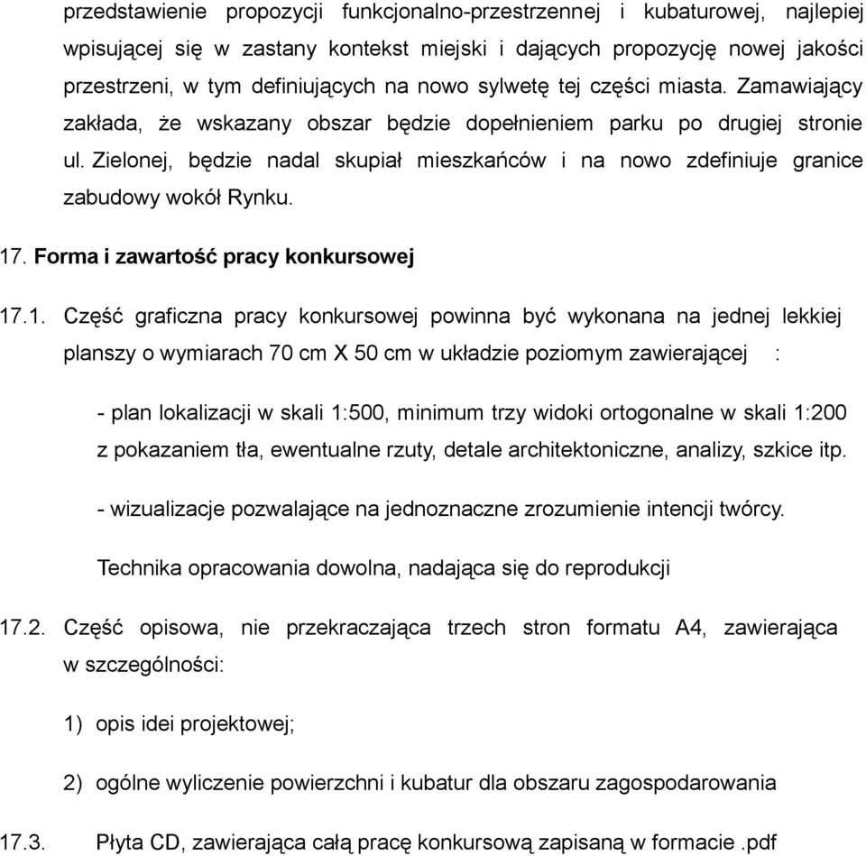 Zielonej, będzie nadal skupiał mieszkańców i na nowo zdefiniuje granice zabudowy wokół Rynku. 17