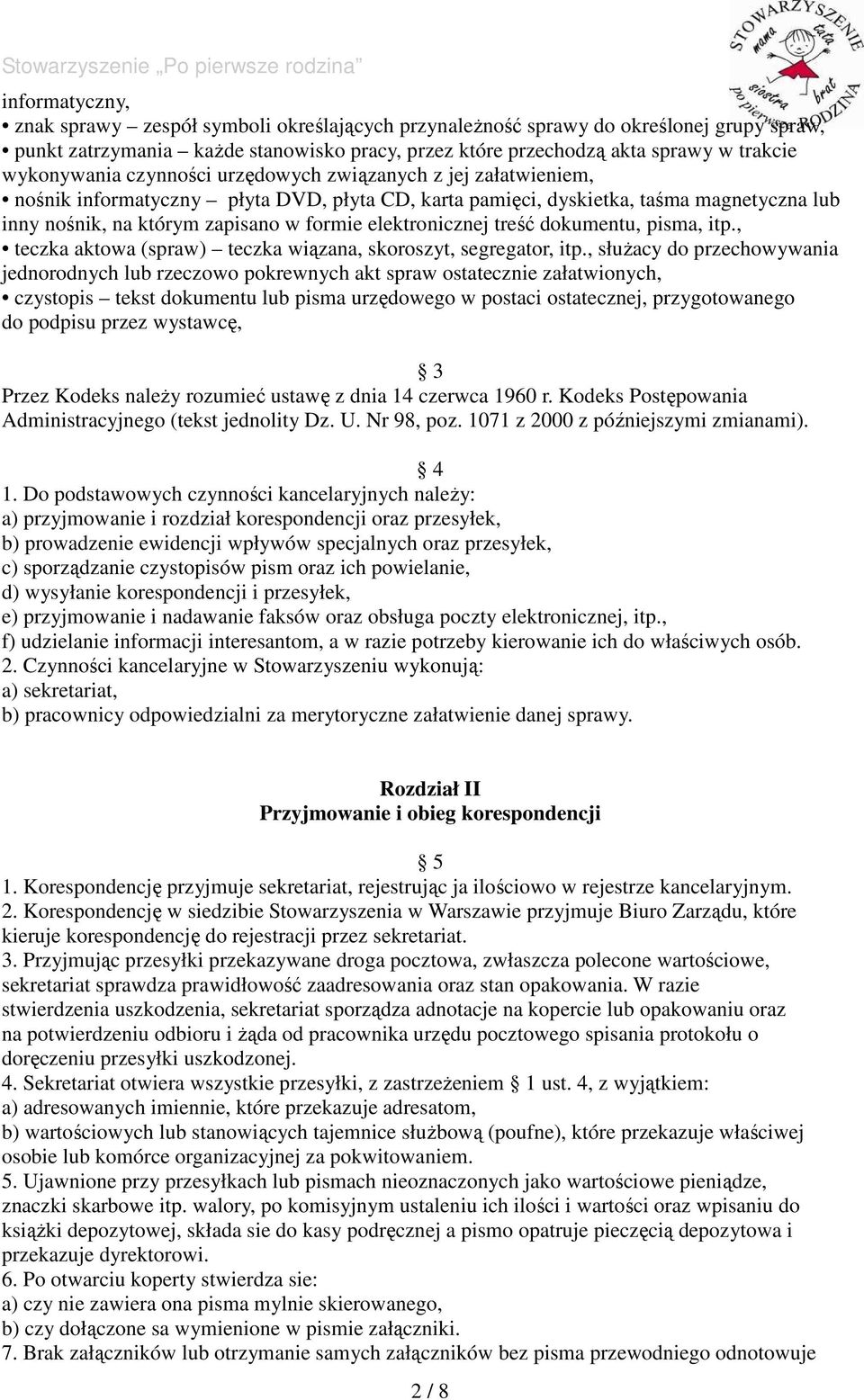 elektronicznej treść dokumentu, pisma, itp., teczka aktowa (spraw) teczka wiązana, skoroszyt, segregator, itp.