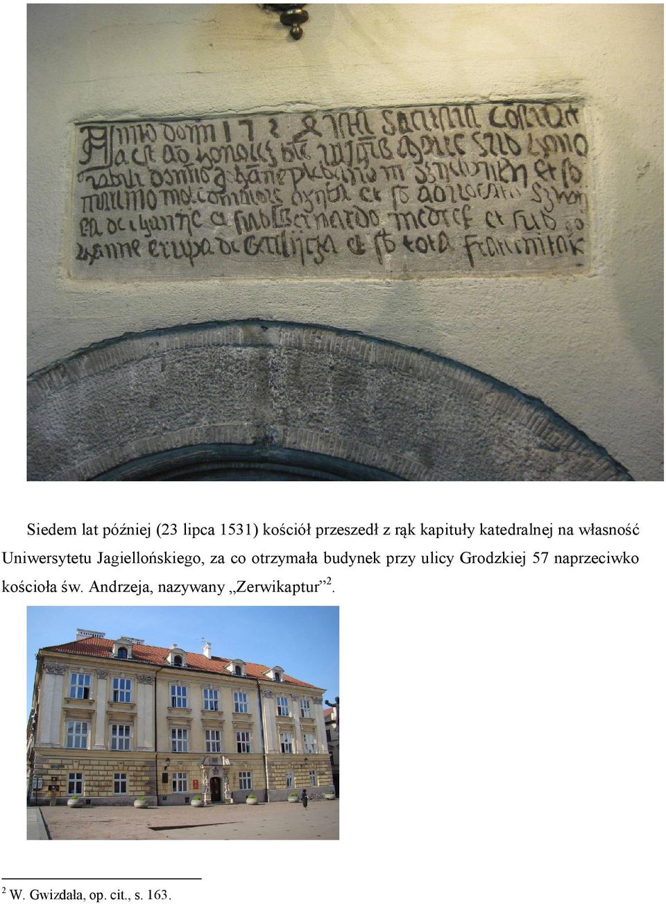 co otrzymała budynek przy ulicy Grodzkiej 57 naprzeciwko kościoła