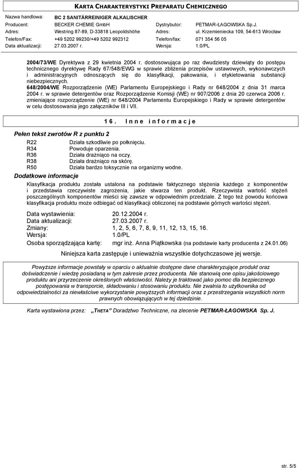pakowania, i etykietowania substancji niebezpiecznych. 648/2004/WE Rozporządzenie (WE) Parlamentu Europejskiego i Rady nr 648/2004 z dnia 31 marca 2004 r.