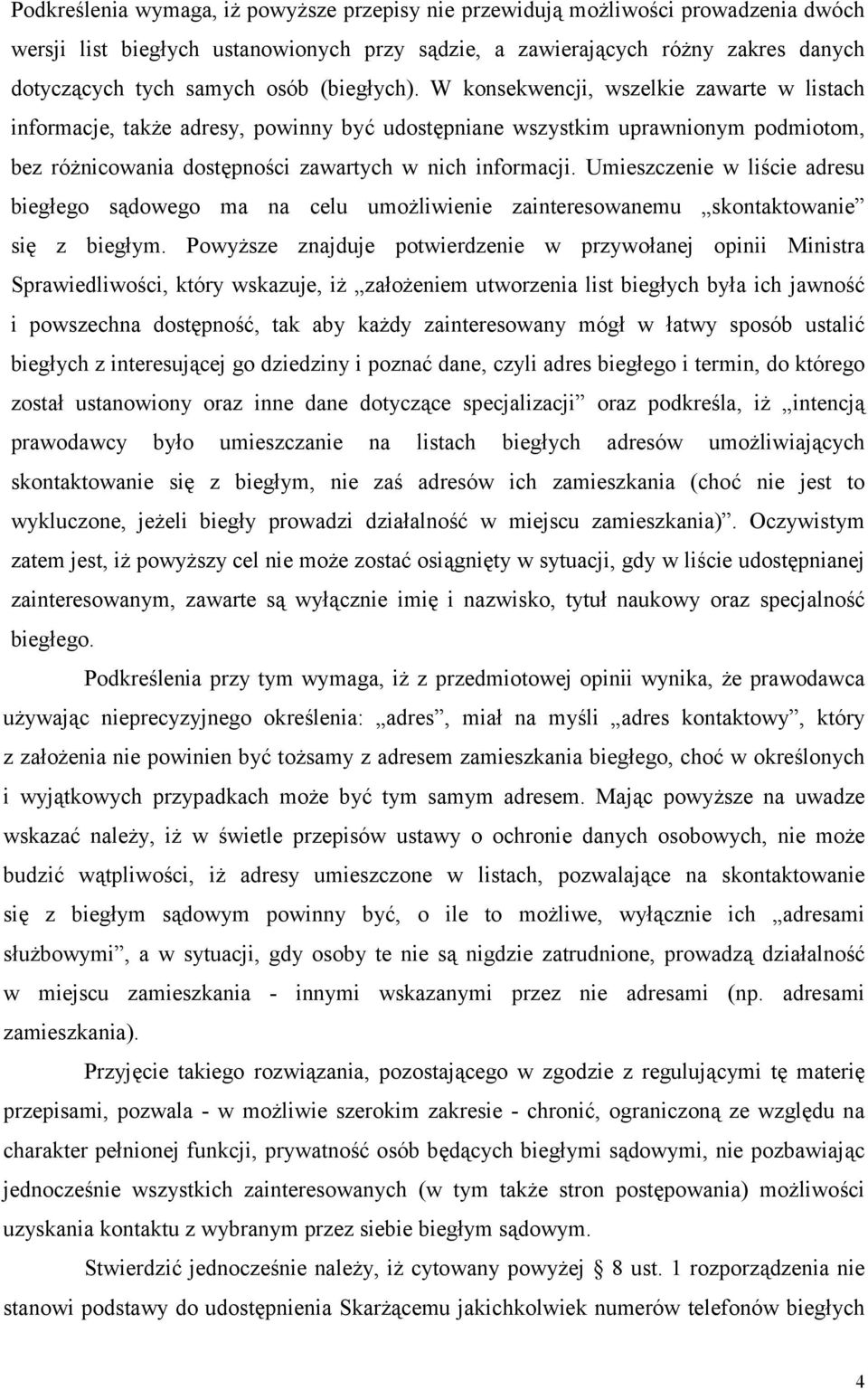 Umieszczenie w liście adresu biegłego sądowego ma na celu umożliwienie zainteresowanemu skontaktowanie się z biegłym.