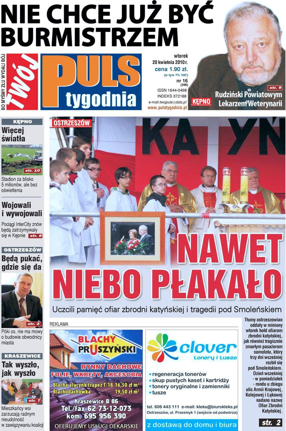 8 OSTRZESZÓW Bêd¹ pukaæ, gdzie siê da str. 3 Póki co, nie ma mowy o budowie obwodnicy miasta KRASZEWICE Tak wysz³o, jak wysz³o str.