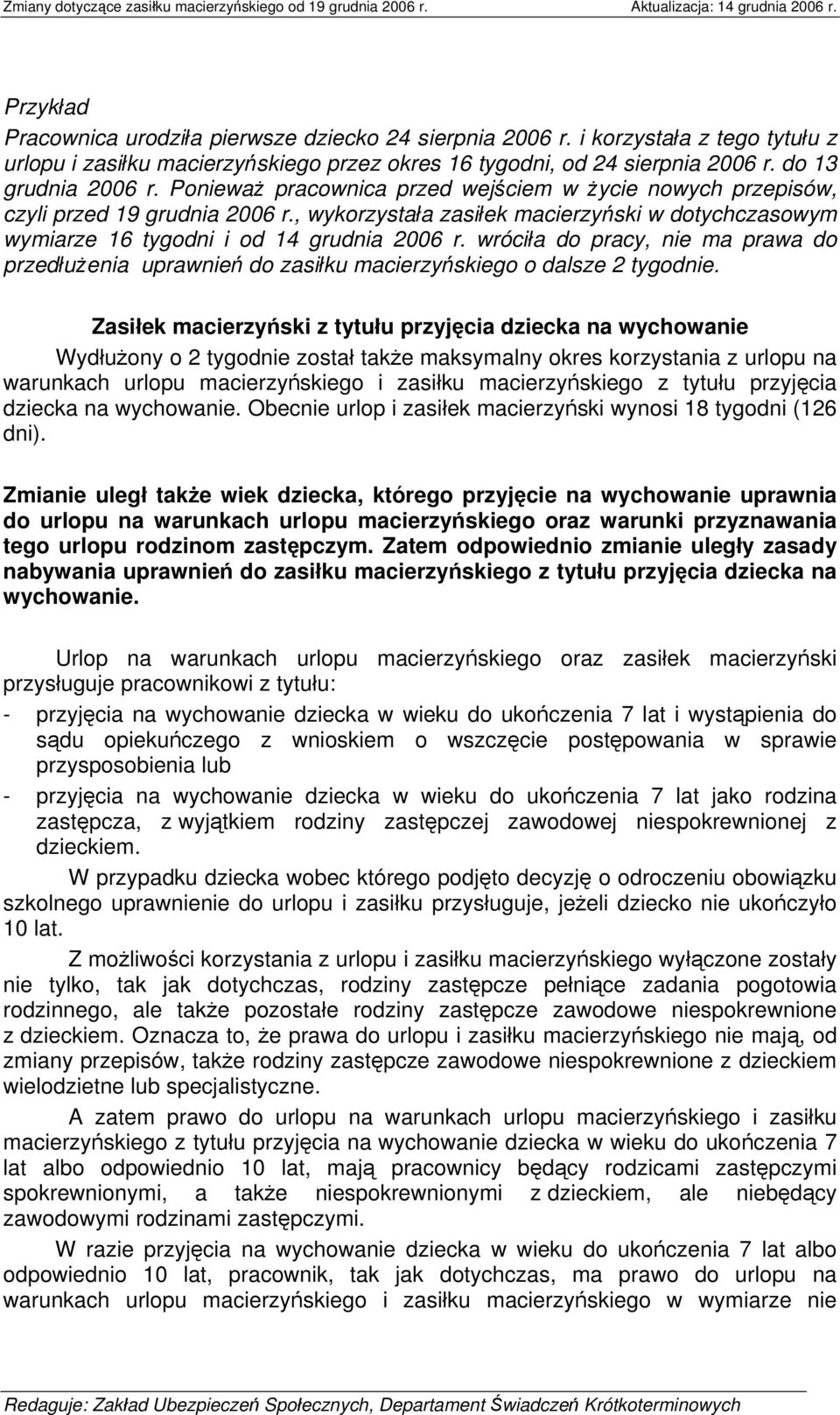 wróciła do pracy, nie ma prawa do przedłużenia uprawnień do zasiłku macierzyńskiego o dalsze 2 tygodnie.