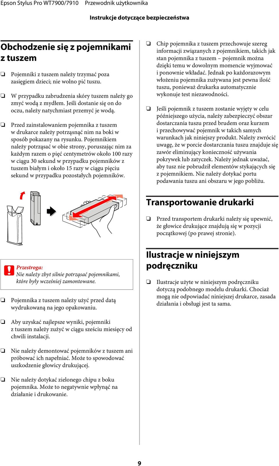 Przed zainstalowaniem pojemnika z tuszem w drukarce należy potrząsnąć nim na boki w sposób pokazany na rysunku.