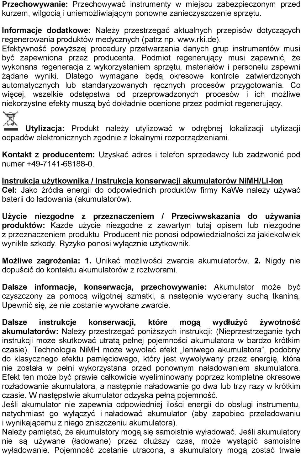 Efektywność powyższej procedury przetwarzania danych grup instrumentów musi być zapewniona przez producenta.