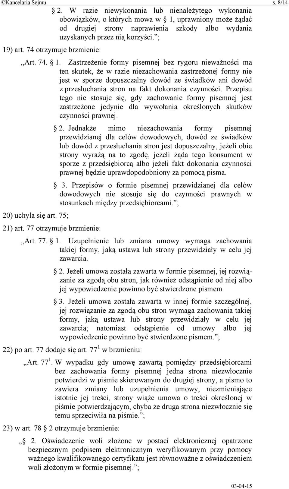 74 otrzymuje brzmienie: Art. 74. 1.