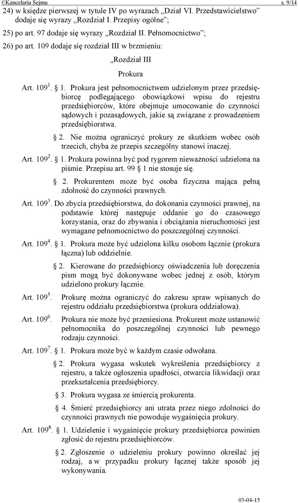 9 dodaje się rozdział III w brzmieniu: Rozdział III Prokura Art. 10