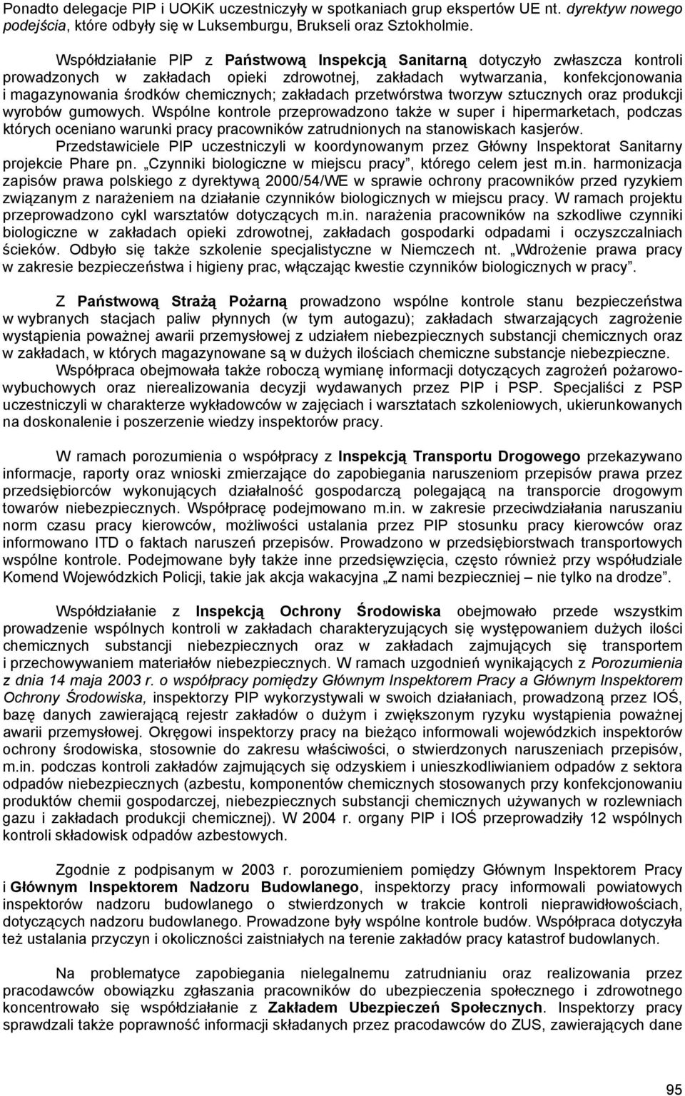 chemicznych; zakładach przetwórstwa tworzyw sztucznych oraz produkcji wyrobów gumowych.