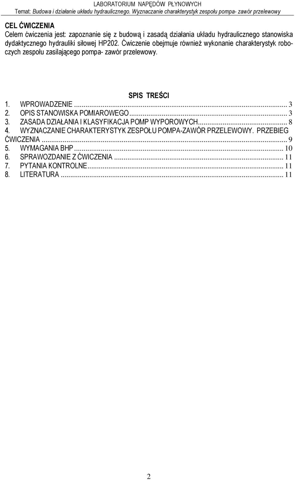 WPROWADZENIE... 3 2. OPIS STANOWISKA POMIAROWEGO... 3 3. ZASADA DZIAŁANIA I KLASYFIKACJA POMP WYPOROWYCH... 8 4.