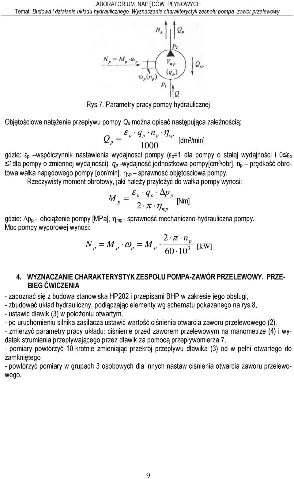 stałej wydajności i 0 ε 1dla omy o zmiennej wydajności), q -wydajność jednostkowa omy[cm 3 /obr], n rędkość obrotowa wałka naędowego omy [obr/min], ηv srawność objętościowa omy.