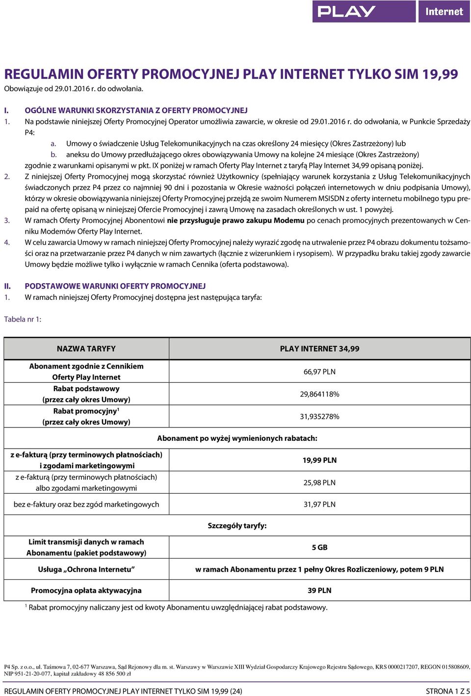 Umowy o świadczenie Usług Telekomunikacyjnych na czas określony 24 miesięcy (Okres Zastrzeżony) lub b.