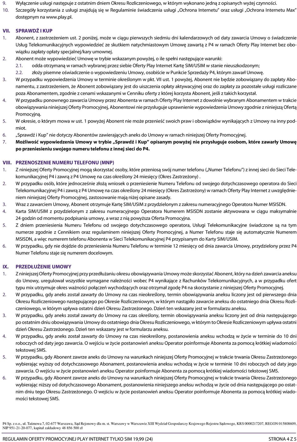Abonent, z zastrzeżeniem ust.
