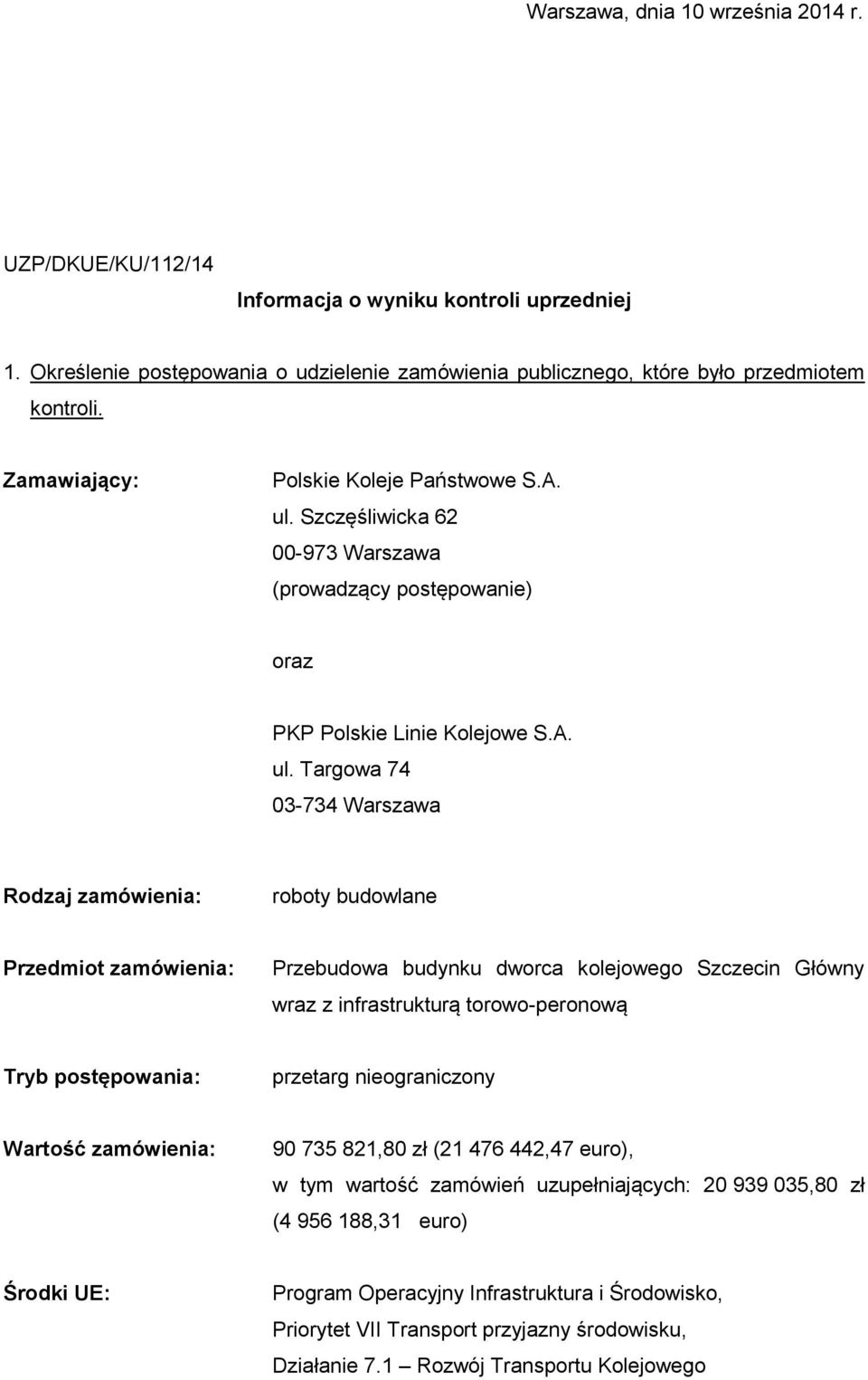 Szczęśliwicka 62 00-973 Warszawa (prowadzący postępowanie) oraz PKP Polskie Linie Kolejowe S.A. ul.