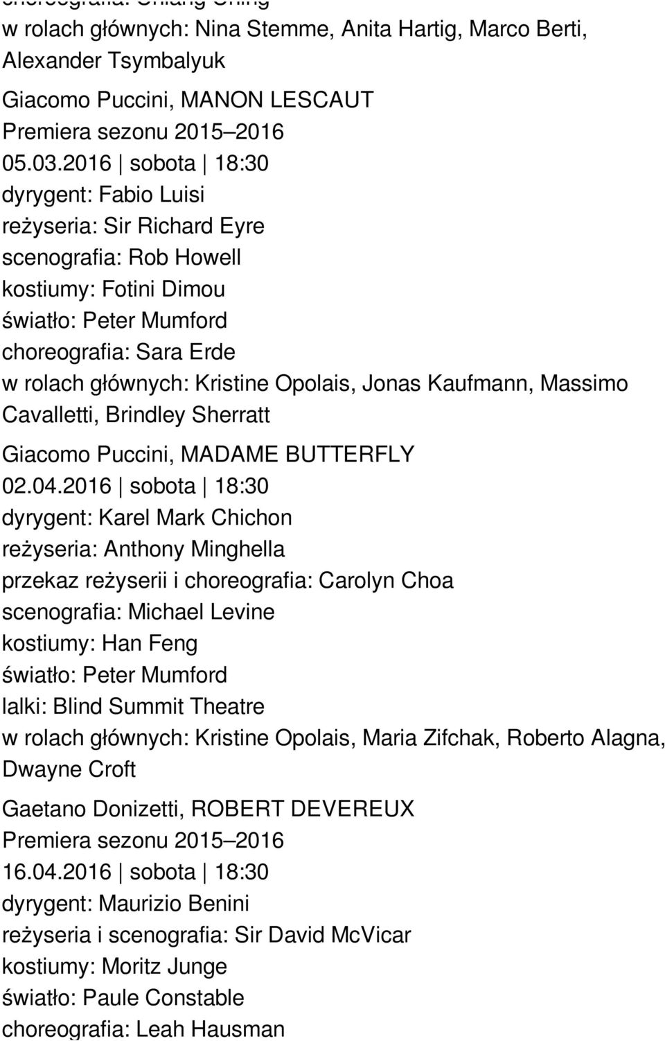 Jonas Kaufmann, Massimo Cavalletti, Brindley Sherratt Giacomo Puccini, MADAME BUTTERFLY 02.04.