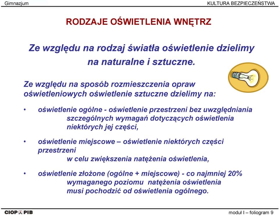 uwzględniania szczególnych wymagań dotyczących oświetlenia niektórych jej części, oświetlenie miejscowe oświetlenie niektórych części przestrzeni w