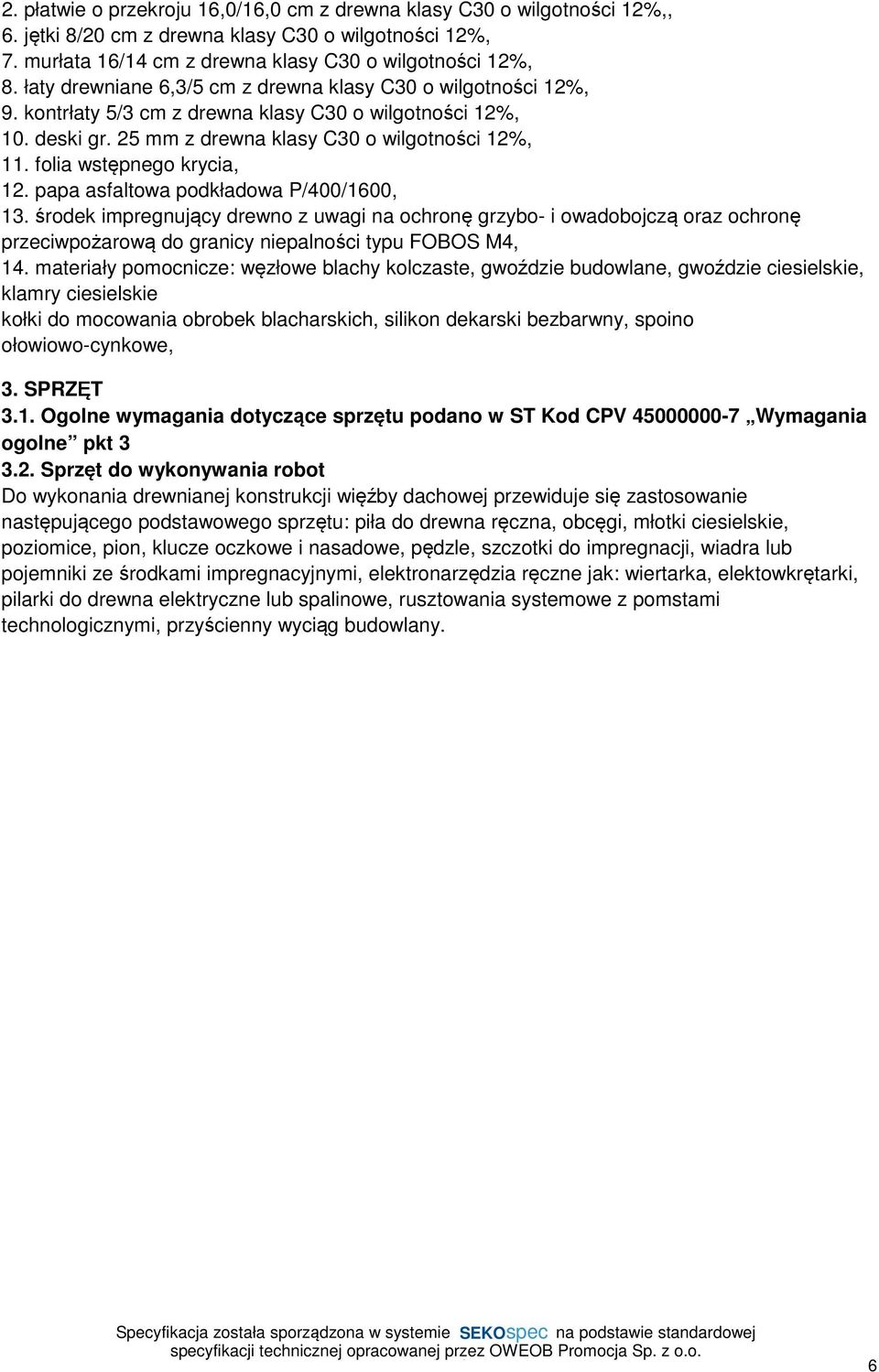 folia wstępnego krycia, 12. papa asfaltowa podkładowa P/400/1600, 13.