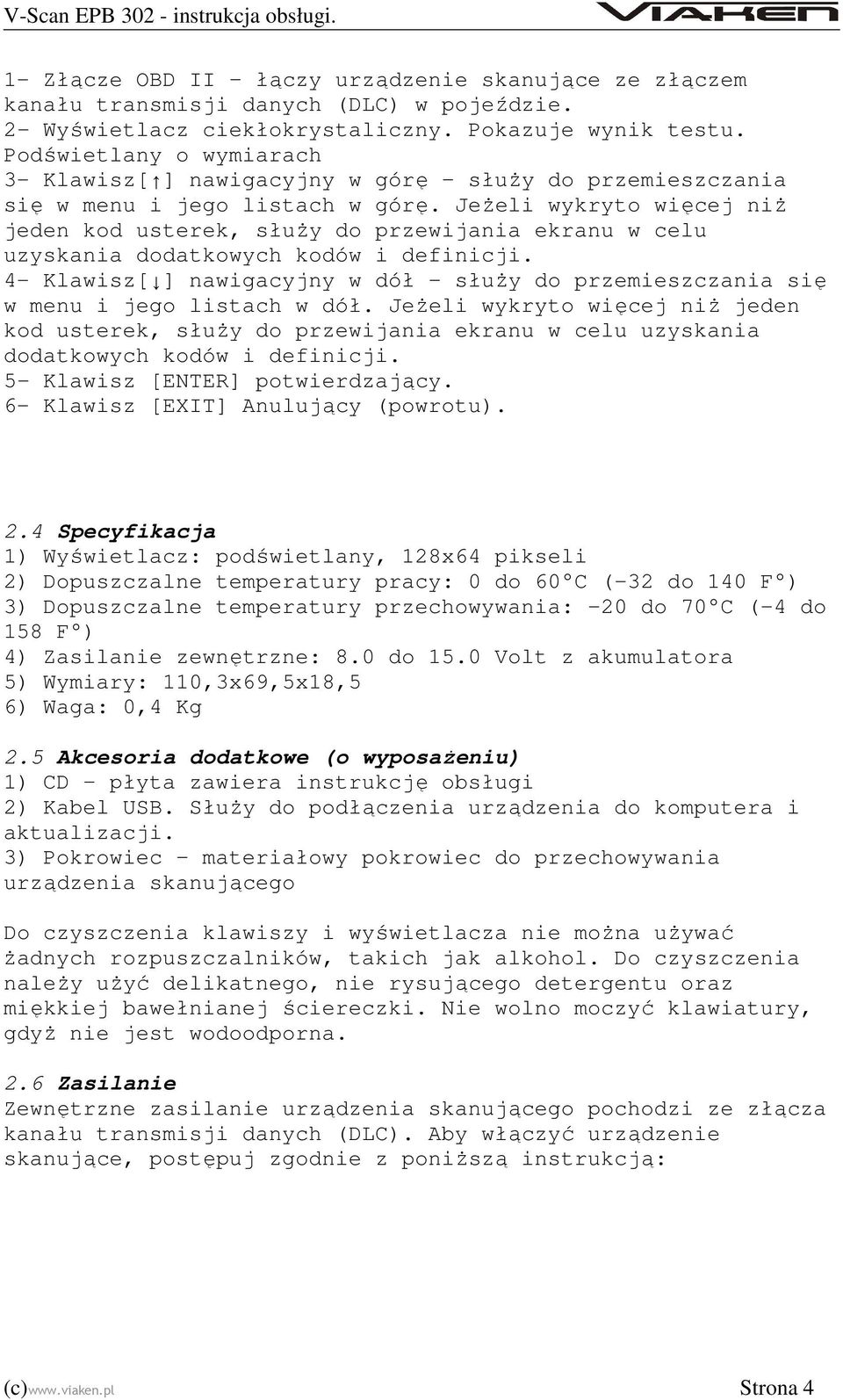 Jeżeli wykryto więcej niż jeden kod usterek, służy do przewijania ekranu w celu uzyskania dodatkowych kodów i definicji.