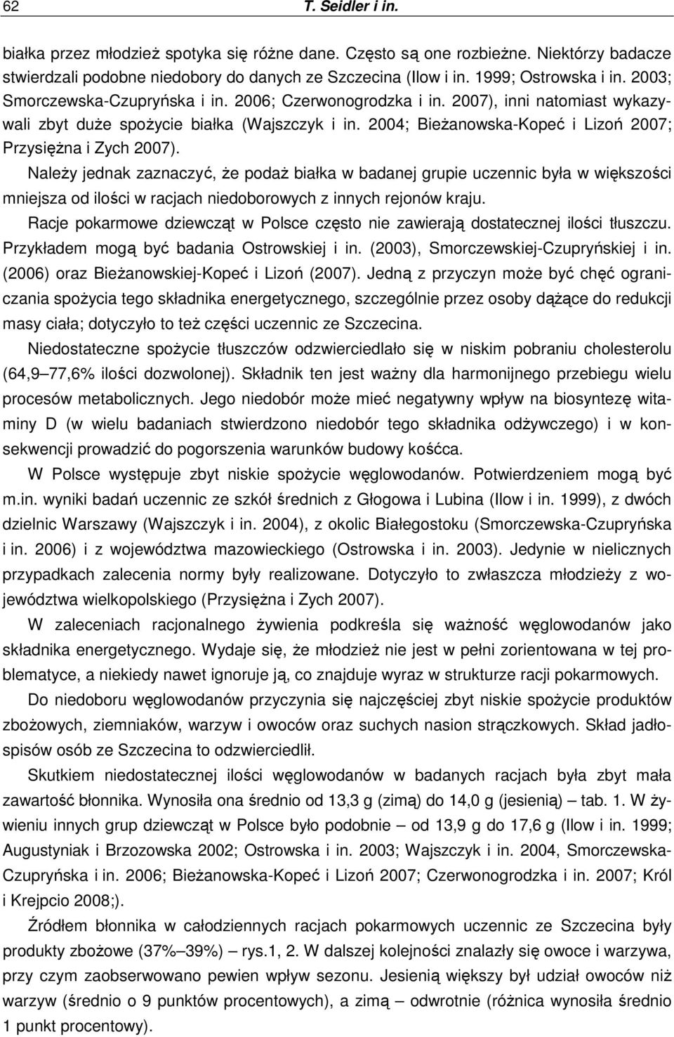 2004; BieŜanowska-Kopeć i Lizoń 2007; PrzysięŜna i Zych 2007).