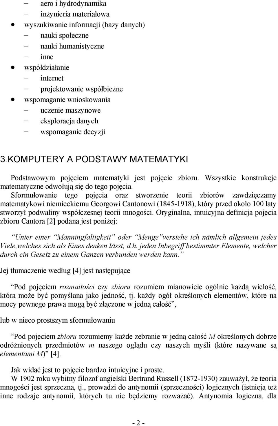 Wszystkie konstrukcje matematyczne odwołują się do tego pojęcia.