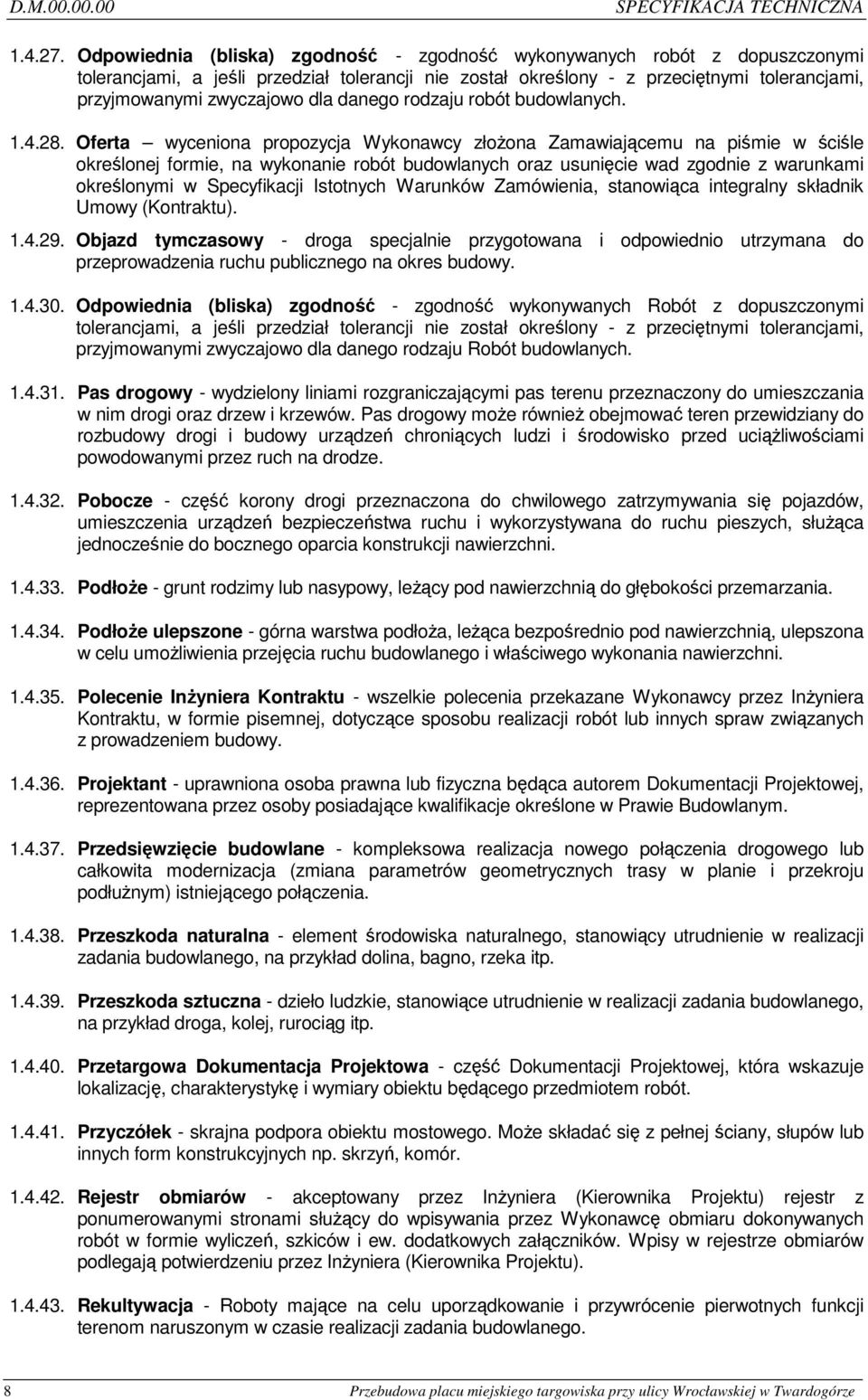 danego rodzaju robót budowlanych. 1.4.28.
