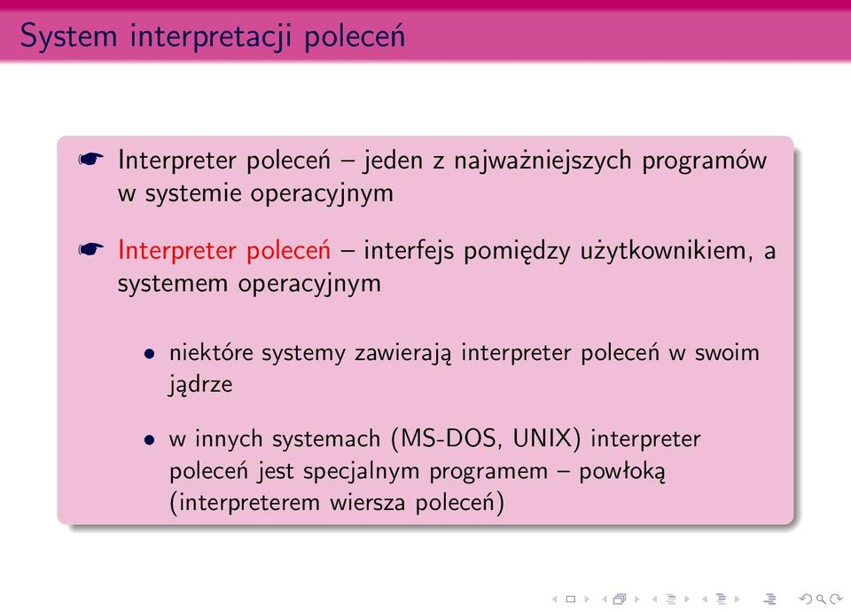 operacyjnym niektóre systemy zawierają interpreter poleceń w swoim jądrze w innych