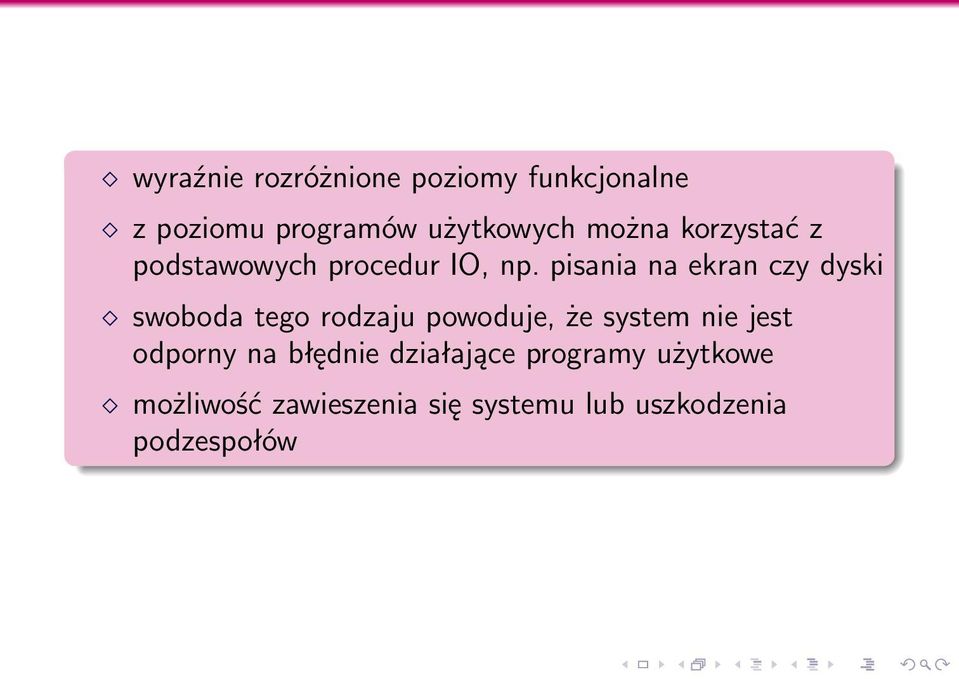 pisania na ekran czy dyski swoboda tego rodzaju powoduje, że system nie jest