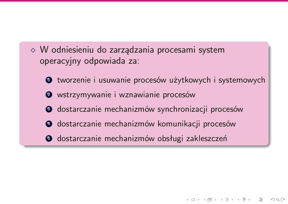 wznawianie procesów 3 dostarczanie mechanizmów synchronizacji procesów 4