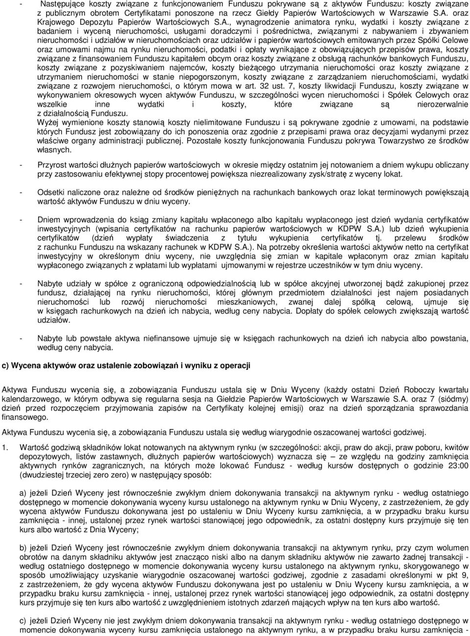, wynagrodzenie animaora rynku, wydaki i koszy związane z badaniem i wyceną nieruchomości, usługami doradczymi i pośrednicwa, związanymi z nabywaniem i zbywaniem nieruchomości i udziałów w