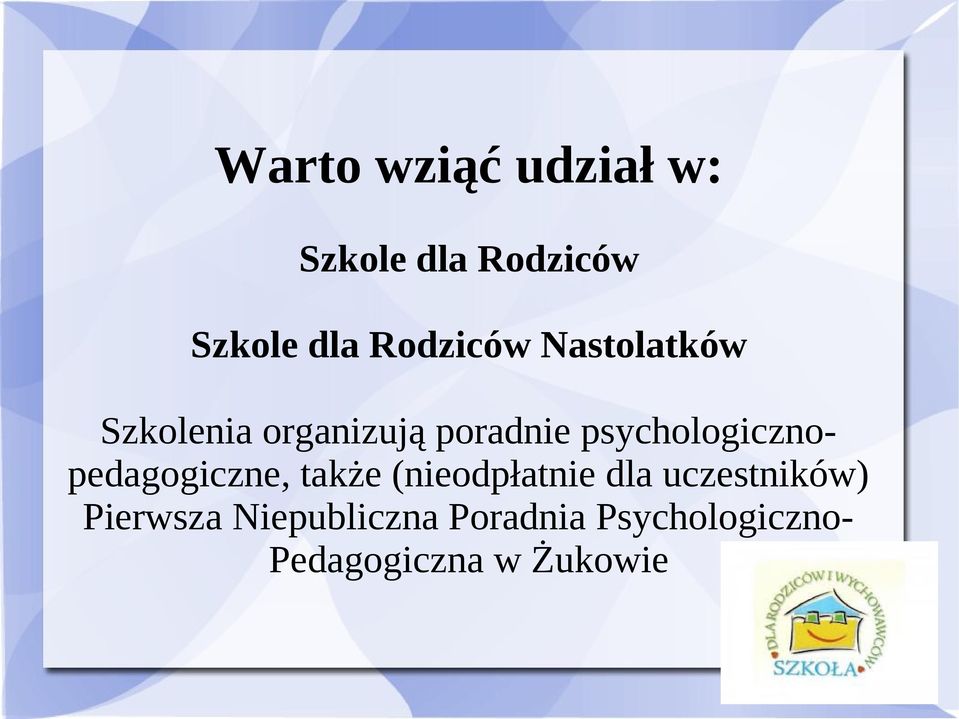 psychologicznopedagogiczne, także (nieodpłatnie dla