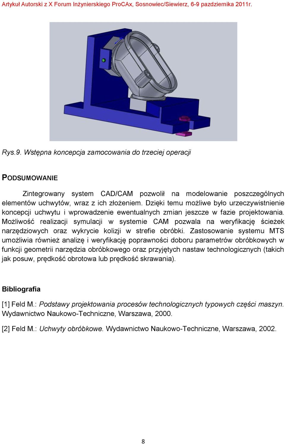 Możliwość realizacji symulacji w systemie CAM pozwala na weryfikację ścieżek narzędziowych oraz wykrycie kolizji w strefie obróbki.