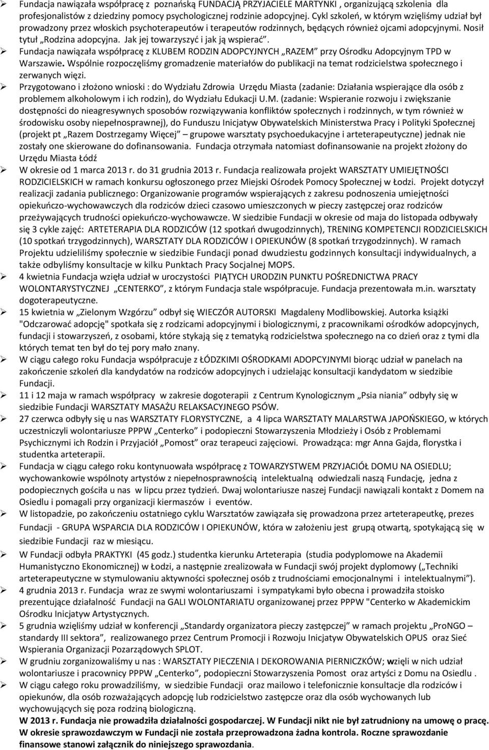 Jak jej towarzyszyć i jak ją wspierać. Fundacja nawiązała współpracę z KLUBEM RODZIN ADOPCYJNYCH RAZEM przy Ośrodku Adopcyjnym TPD w Warszawie.