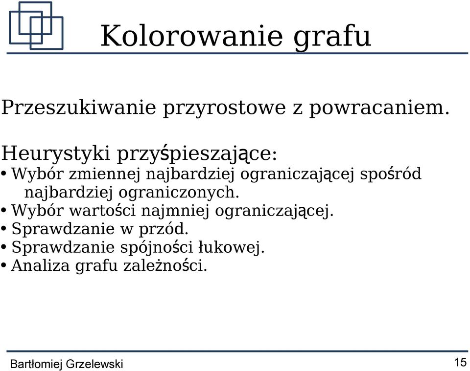 ród najbardziej ograniczonych. Wybór warto ś ci najmniej ograniczaj ą cej.