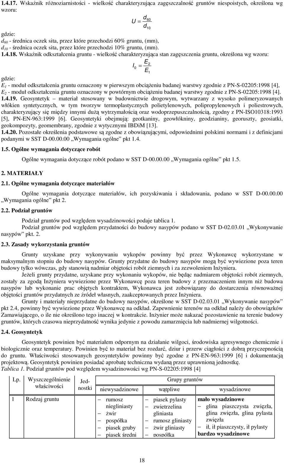 (mm), d 10 - średnica oczek sita, przez które przechodzi 10% gruntu, (mm). 1.4.18.