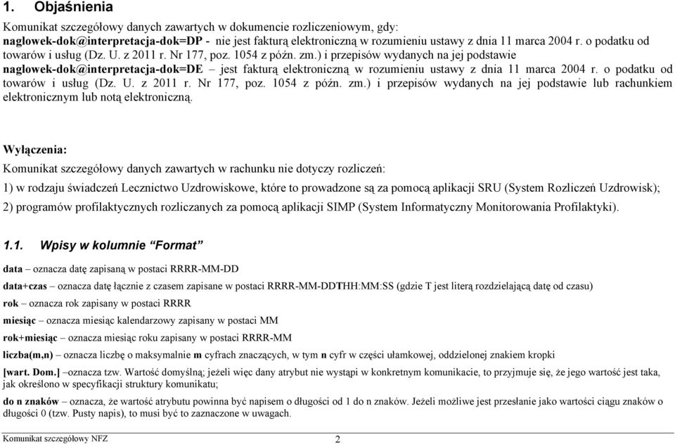 ) i przepisów wydanych na jej podstawie naglowek-dok@interpretacja-dok=de jest fakturą elektroniczną w rozumieniu ustawy z dnia 11 marca 2004 r.