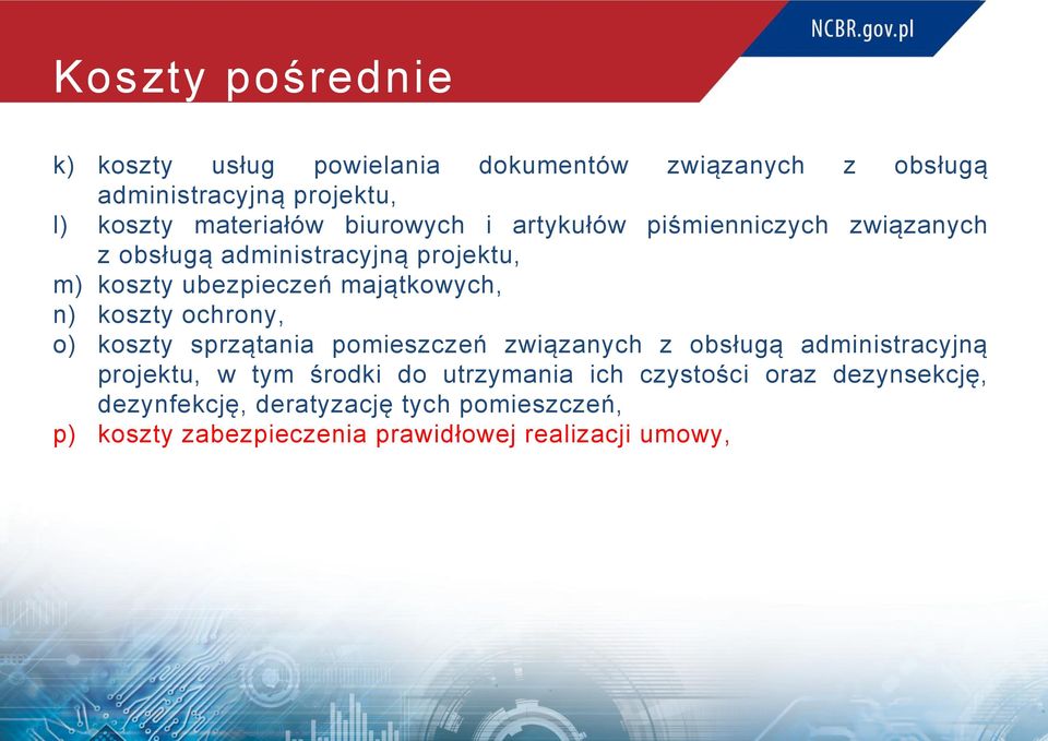 koszty ochrony, o) koszty sprzątania pomieszczeń związanych z obsługą administracyjną projektu, w tym środki do utrzymania