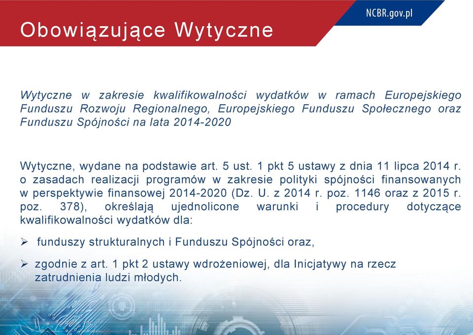 o zasadach realizacji programów w zakresie polityki spójności finansowanych w perspektywie finansowej 2014-2020 (Dz. U. z 2014 r. poz.