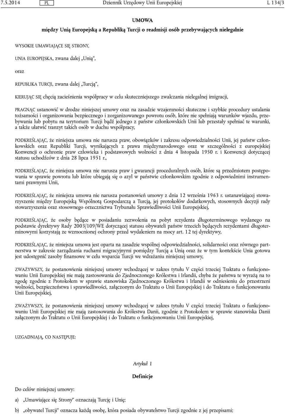 skuteczne i szybkie procedury ustalania tożsamości i organizowania bezpiecznego i zorganizowanego powrotu osób, które nie spełniają warunków wjazdu, przebywania lub pobytu na terytorium Turcji bądź