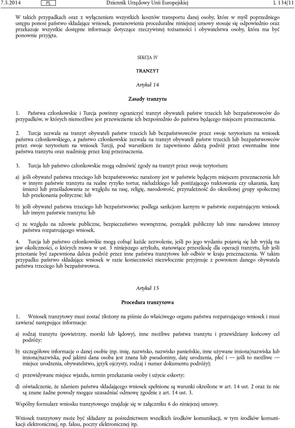 SEKCJA IV TRANZYT Artykuł 14 Zasady tranzytu 1.
