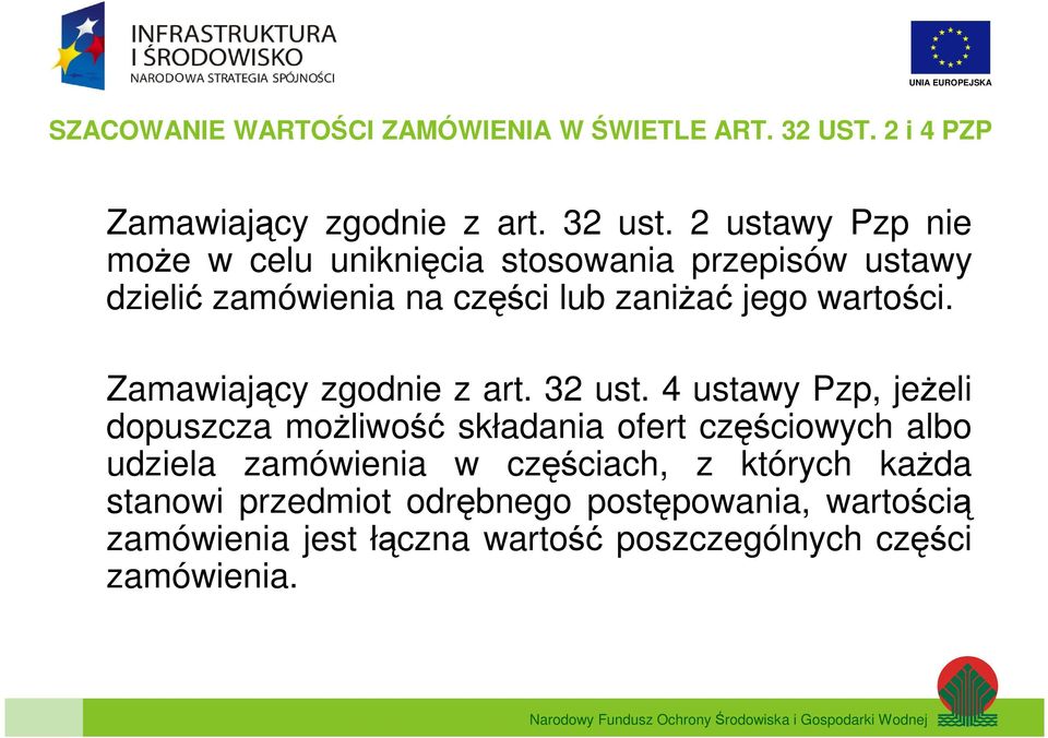 Zamawiający zgodnie z art. 32 ust.
